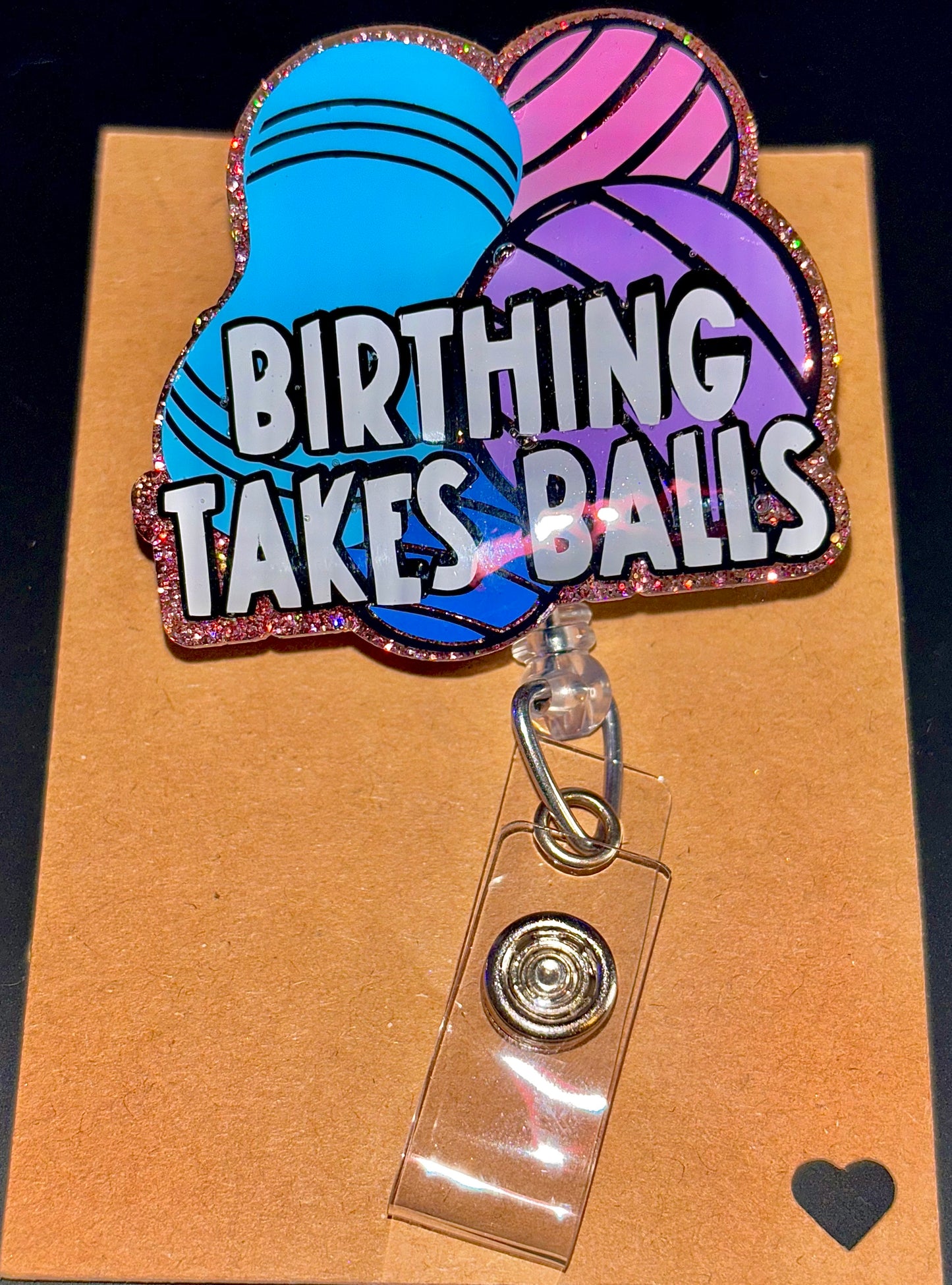 Birthing Takes Balls Badge Reel