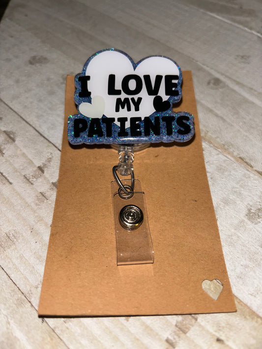 I love my patients badge reel